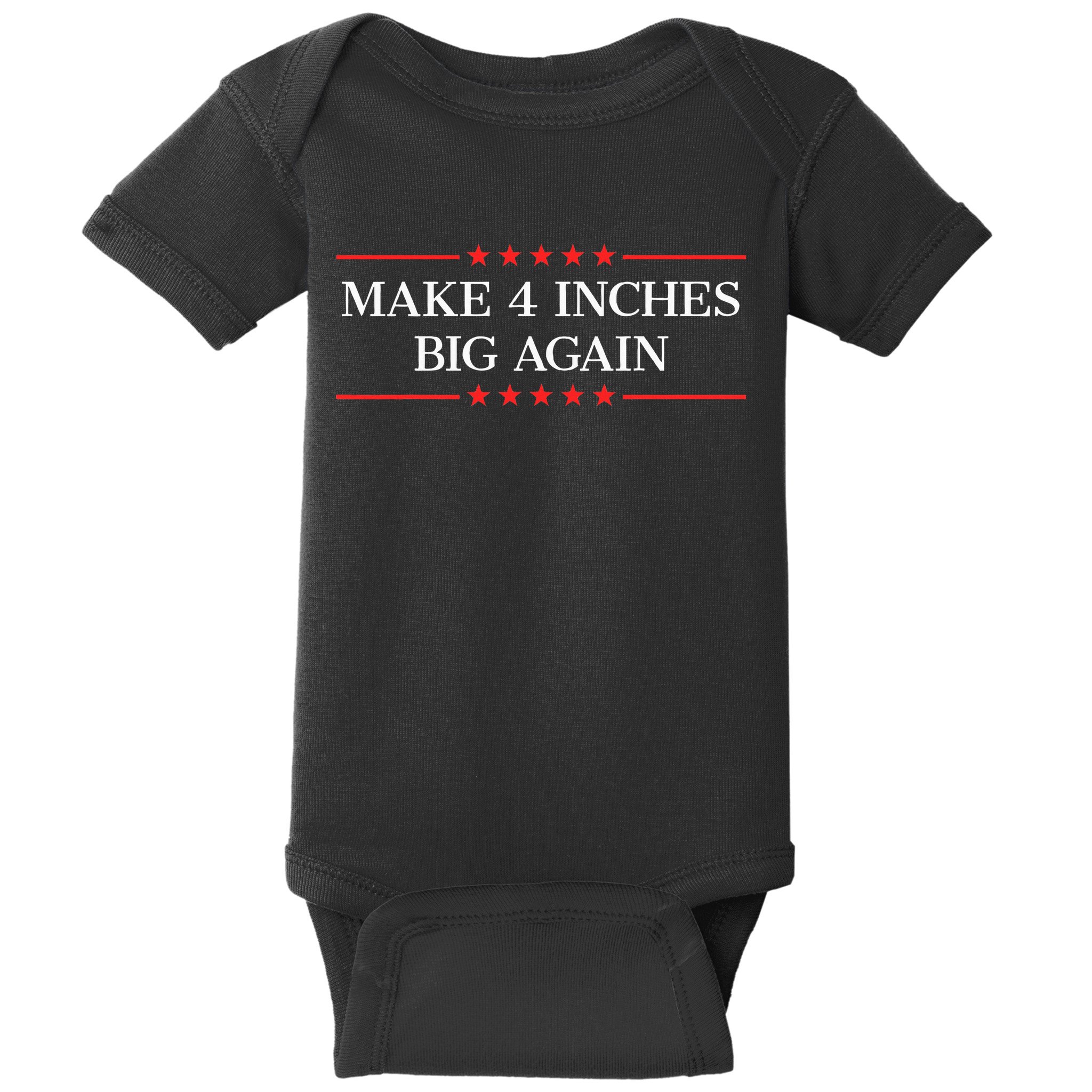 Make 4 Inches Big Again Baby Bodysuit