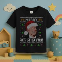 Merry 4th Of Easter Funny Biden Confusion Ugly Christmas Toddler T-Shirt