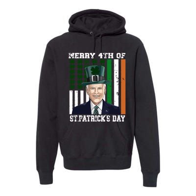 Merry 4th Of Stpatricks Day Joe Biden St Patricks Day Premium Hoodie