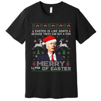 Merry 4th Of Easter Funny Biden Ugly Christmas Sweater Premium T-Shirt