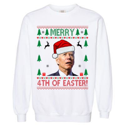 Merry 4th Of Easter Funny Joe Biden Ugly Christmas Garment-Dyed Sweatshirt