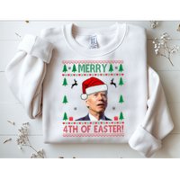 Merry 4th Of Easter Funny Joe Biden Ugly Christmas Sweatshirt
