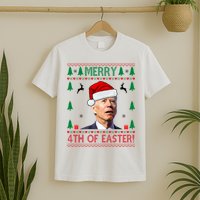 Merry 4th Of Easter Funny Joe Biden Ugly Christmas T-Shirt