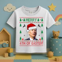 Merry 4th Of Easter Funny Joe Biden Ugly Christmas Toddler T-Shirt