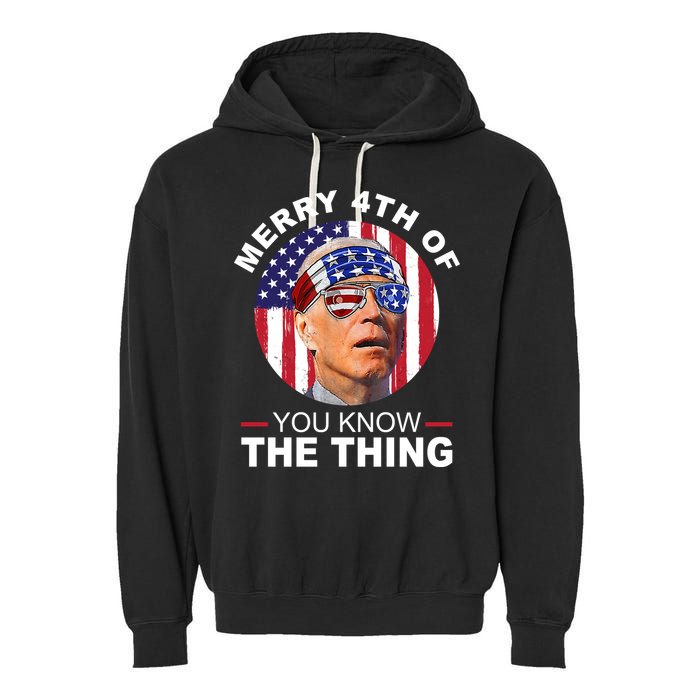 Merry 4th Of You Know The Thing Confused Biden 4th Of July Garment-Dyed Fleece Hoodie
