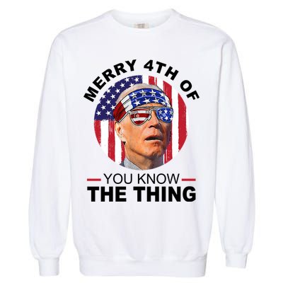 Merry 4th Of You Know The Thing Confused Biden 4th Of July Garment-Dyed Sweatshirt