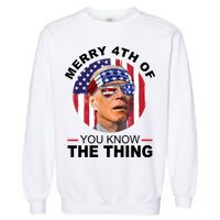 Merry 4th Of You Know The Thing Confused Biden 4th Of July Garment-Dyed Sweatshirt