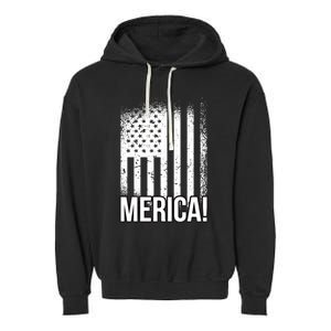 Merica 4th Of July American Flag Patrioticic Meaningful Gift Garment-Dyed Fleece Hoodie