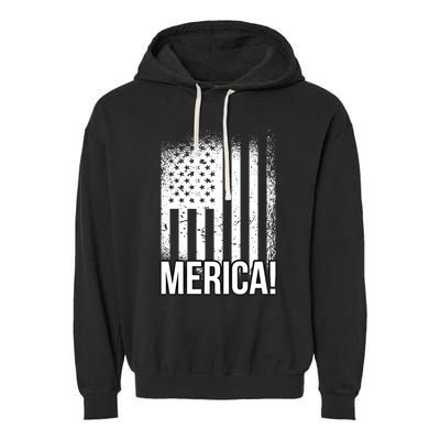 Merica 4th Of July American Flag Patrioticic Meaningful Gift Garment-Dyed Fleece Hoodie