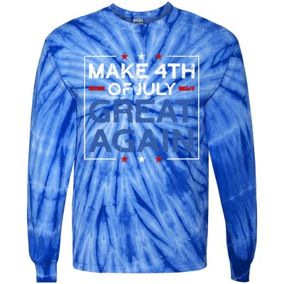 Make 4th Of July Great Again Usa Flag Funny 4th Of July Gift Tie-Dye Long Sleeve Shirt