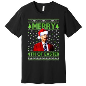 Merry 4th Of Easter Funny Biden Christmas Ugly Sweater Premium T-Shirt