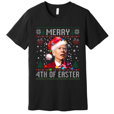 Merry 4th Of Easter Funny Joe Biden Christmas Ugly Sweater Premium T-Shirt