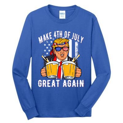 Make 4th Of July Great Again Funny Trump Beer Patriotic Great Gift Tall Long Sleeve T-Shirt