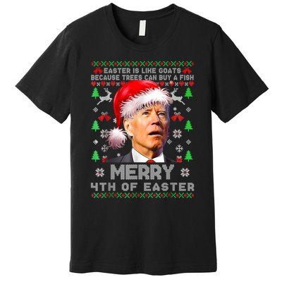 Merry 4th Of Easter Funny Biden Ugly Christmas Sweater Premium T-Shirt