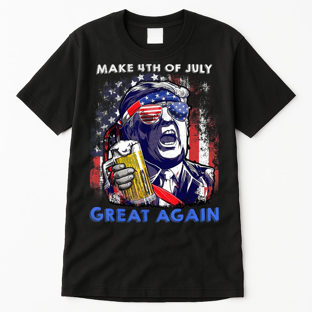 Make 4th Of July Great Again Funny Trump Drinking Beer Tall T-Shirt