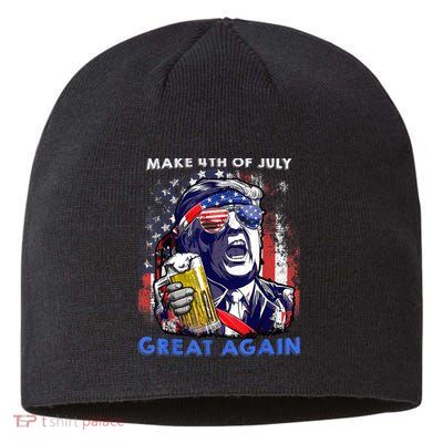 Make 4th Of July Great Again Funny Trump Drinking Beer Sustainable Beanie