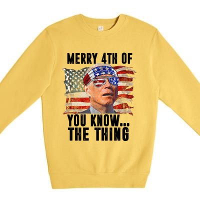 Merry 4th Of You Know The Thing Funny Biden Premium Crewneck Sweatshirt