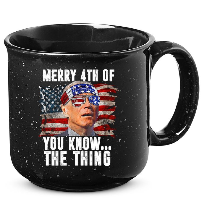 Merry 4th Of You Know The Thing Funny Biden 15oz Campfire Ceramic Mug