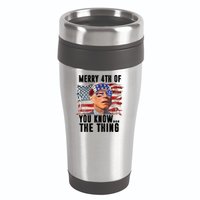 Merry 4th Of You Know The Thing Funny Biden 16oz Travel Tumbler