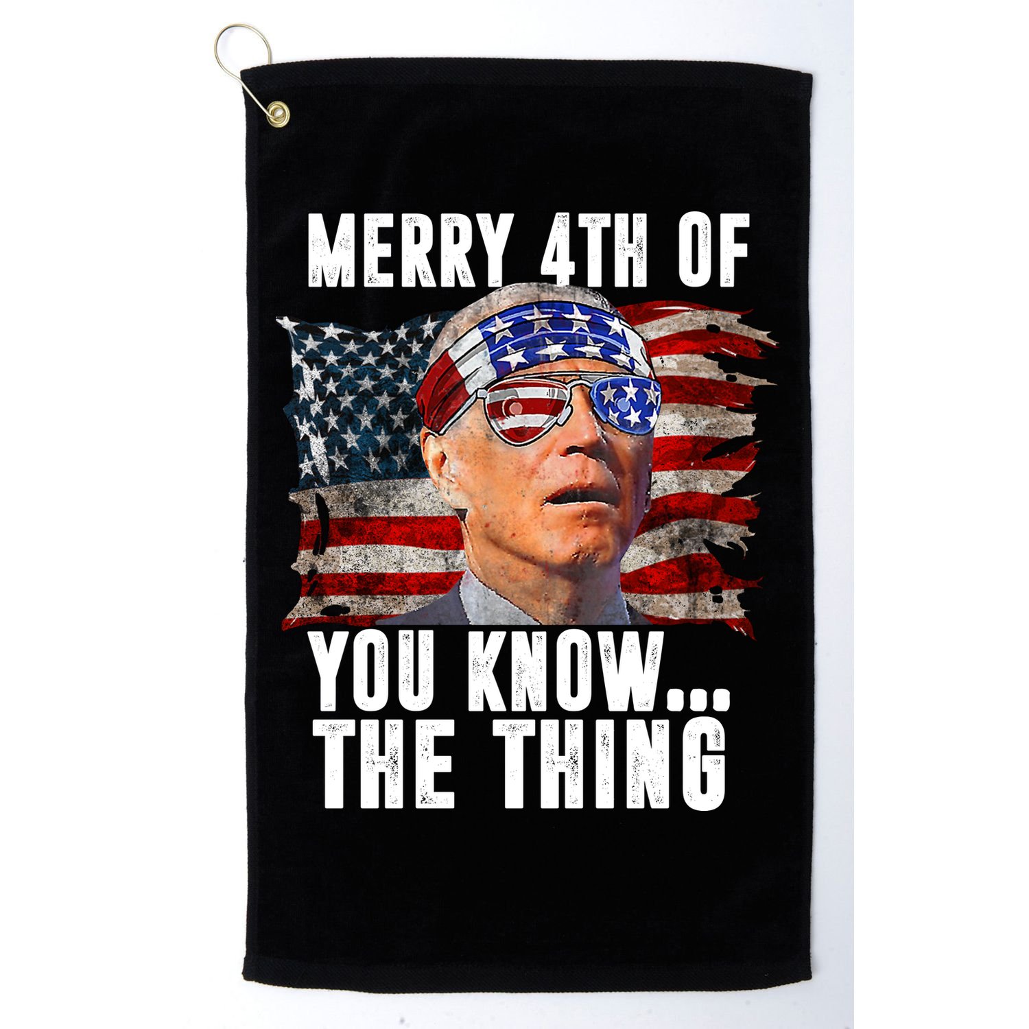 Merry 4th Of You Know The Thing Funny Biden Golf Towel