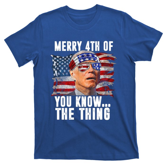 Merry 4th Of You Know The Thing Funny Biden T-Shirt