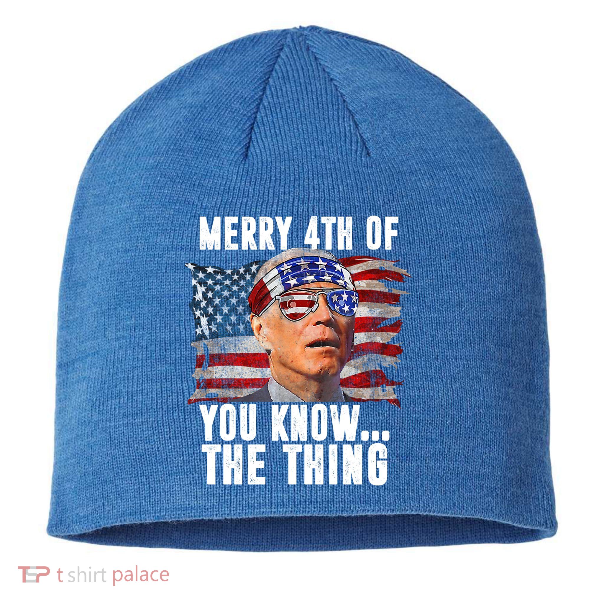 Merry 4th Of You Know The Thing Funny Biden Sustainable Beanie