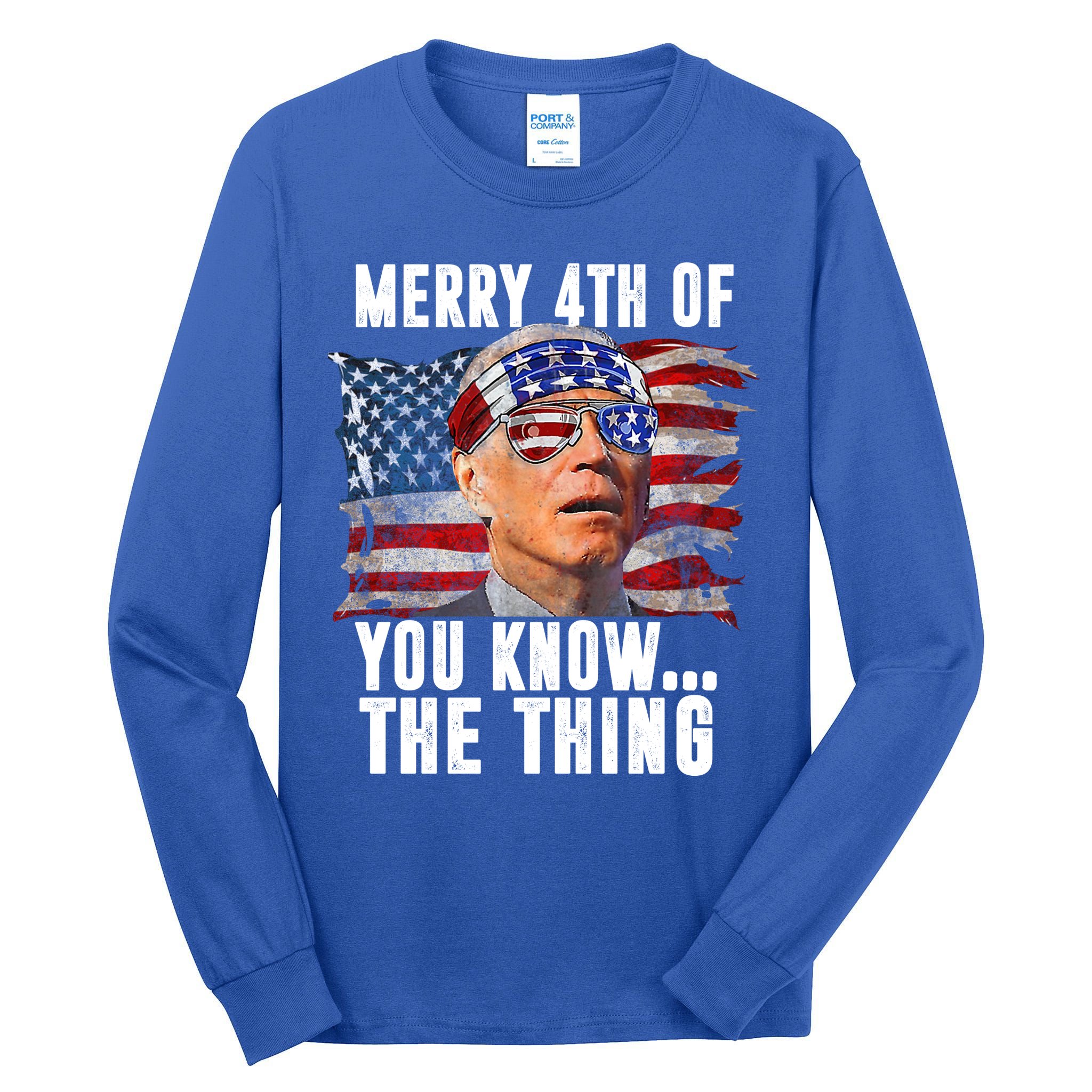 Merry 4th Of You Know The Thing Funny Biden Tall Long Sleeve T-Shirt