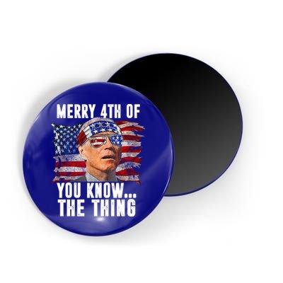 Merry 4th Of You Know The Thing Funny Biden Magnet
