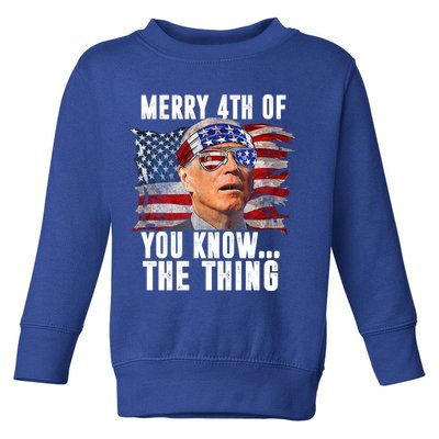 Merry 4th Of You Know The Thing Funny Biden Toddler Sweatshirt