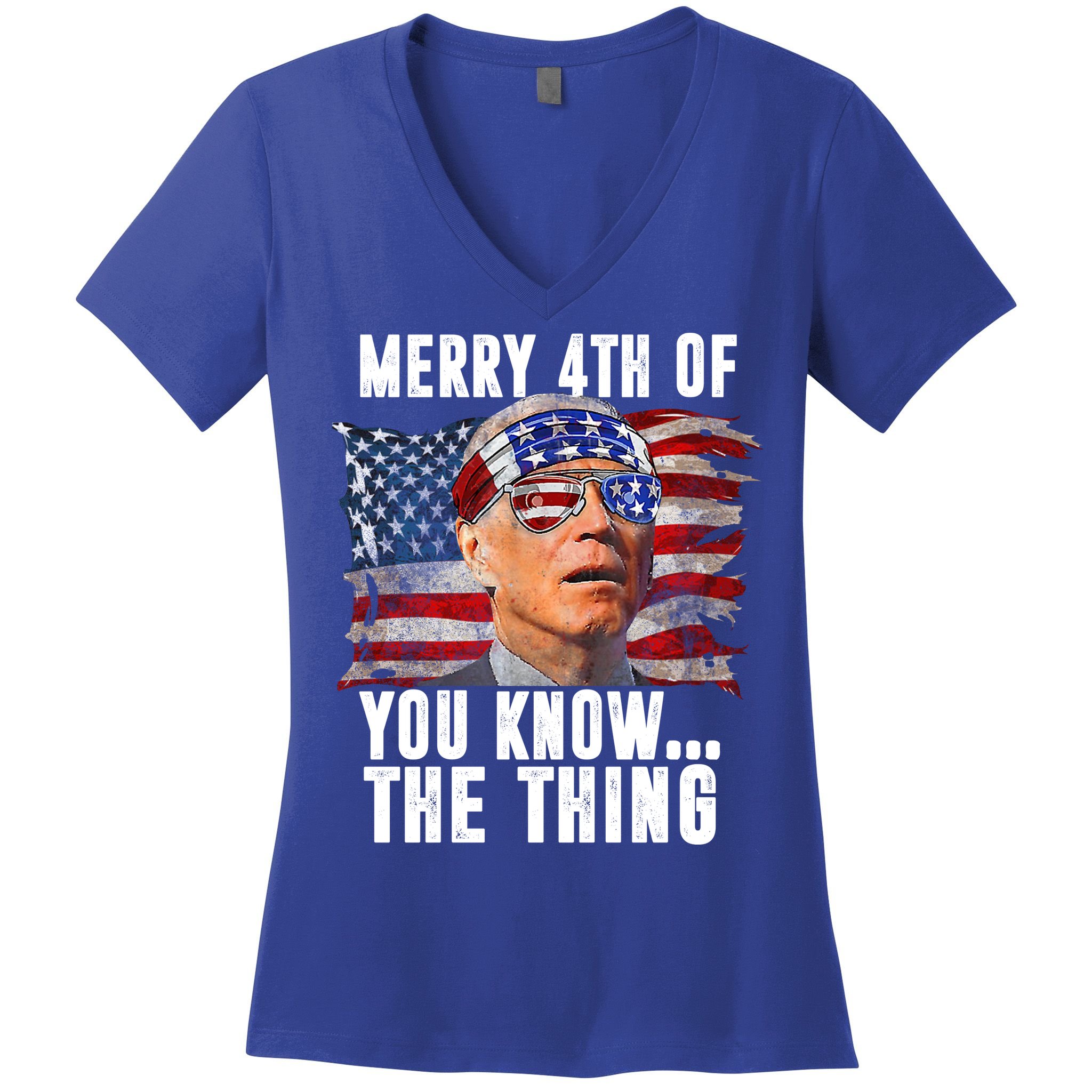 Merry 4th Of You Know The Thing Funny Biden Women's V-Neck T-Shirt
