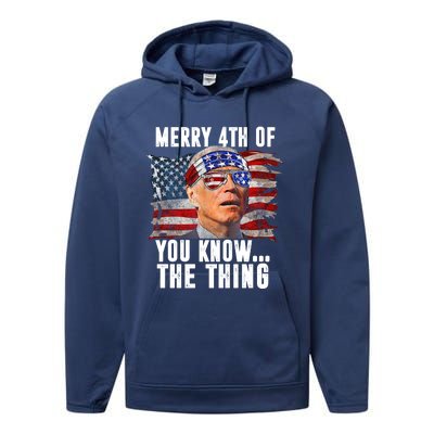 Merry 4th Of You Know The Thing Funny Biden Performance Fleece Hoodie