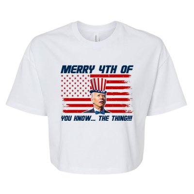 Merry 4th Of You Know The Thing Funny Joe Biden America Bella+Canvas Jersey Crop Tee