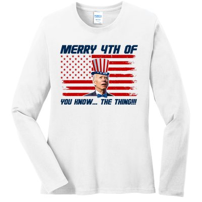 Merry 4th Of You Know The Thing Funny Joe Biden America Ladies Long Sleeve Shirt