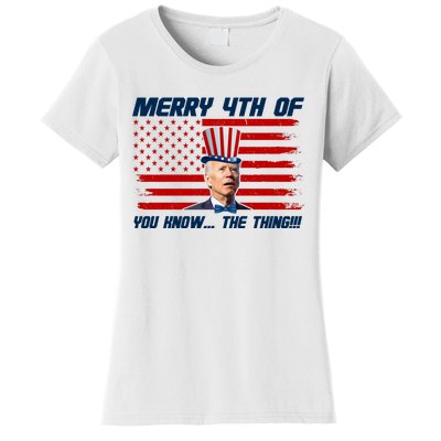 Merry 4th Of You Know The Thing Funny Joe Biden America Women's T-Shirt