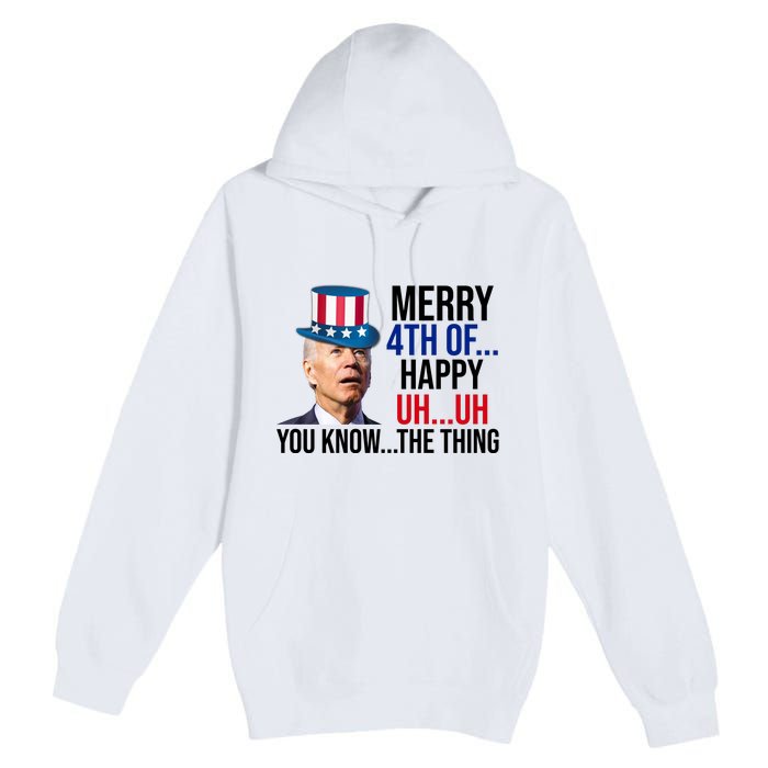 Merry 4th You Know The Thing Funny Confused Joe Biden Premium Pullover Hoodie