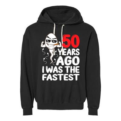 Mens 50th Birthday Gag Dress 50 Years Ago I Was The Fastest Funny Garment-Dyed Fleece Hoodie
