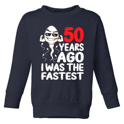 Mens 50th Birthday Gag Dress 50 Years Ago I Was The Fastest Funny Toddler Sweatshirt