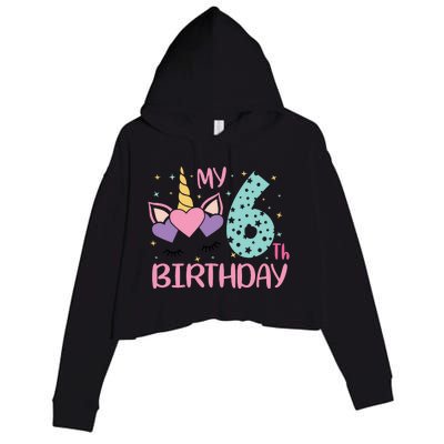 My 6th Birthday Unicorn Gift For Birthday Girl Crop Fleece Hoodie