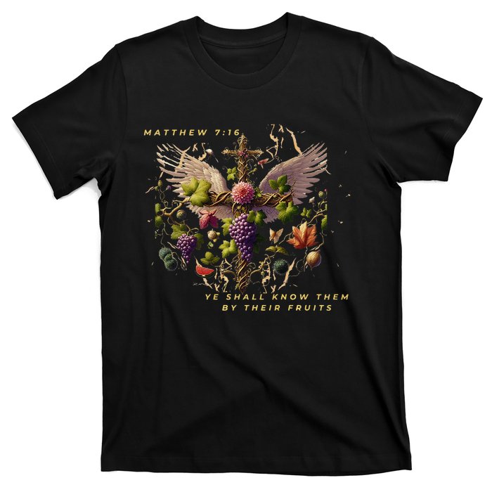 Mathew 7:16 Ye Shall Know Them By Their Fruits T-Shirt