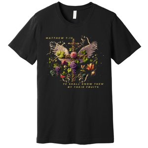 Mathew 7:16 Ye Shall Know Them By Their Fruits Premium T-Shirt