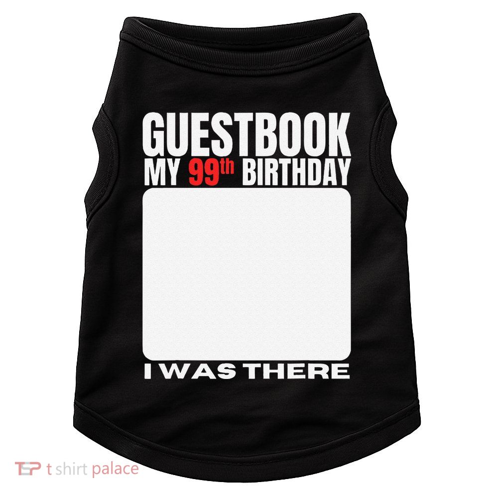 My 99th Birthday Guestbook 99 Years Birthday Party Sign My Doggie Tank
