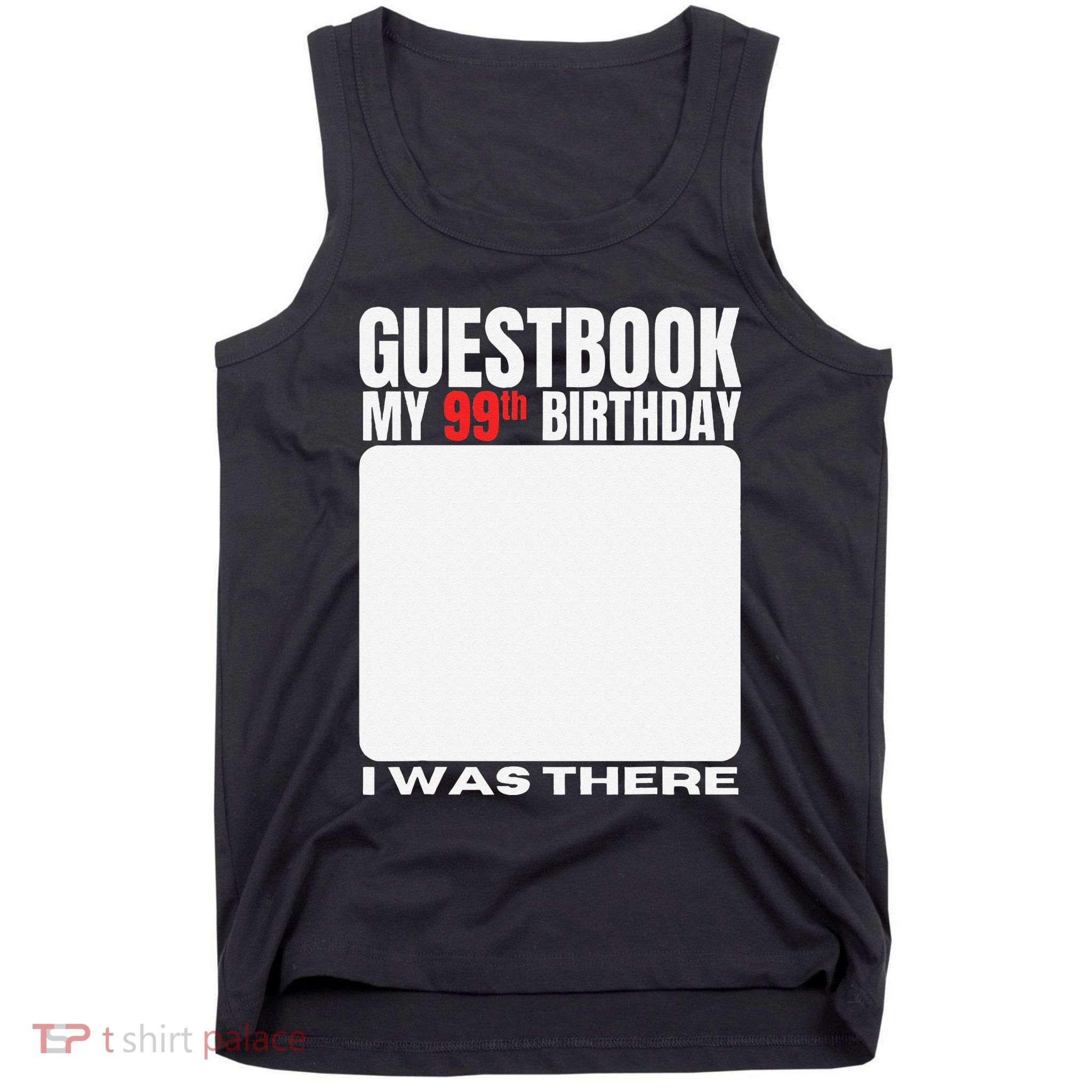 My 99th Birthday Guestbook 99 Years Birthday Party Sign My Tank Top