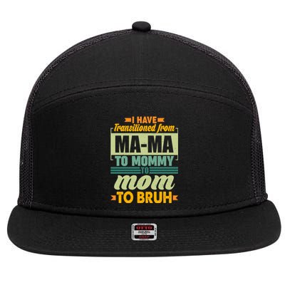 Ma-ma To Mommy To Mom To Bruh 7 Panel Mesh Trucker Snapback Hat