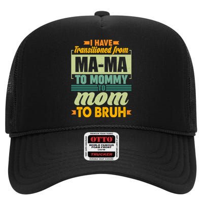 Ma-ma To Mommy To Mom To Bruh High Crown Mesh Back Trucker Hat