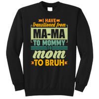 Ma-ma To Mommy To Mom To Bruh Sweatshirt