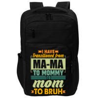 Ma-ma To Mommy To Mom To Bruh Impact Tech Backpack