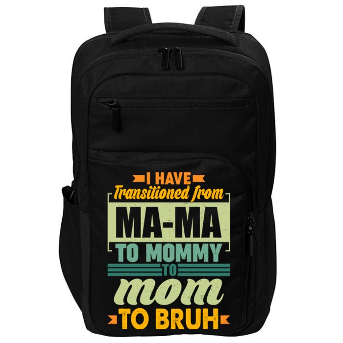 Ma-ma To Mommy To Mom To Bruh Impact Tech Backpack