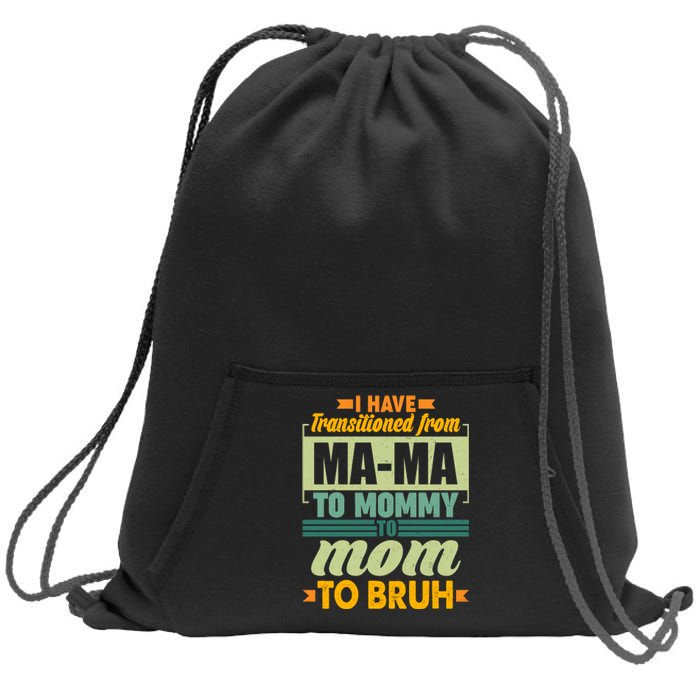 Ma-ma To Mommy To Mom To Bruh Sweatshirt Cinch Pack Bag