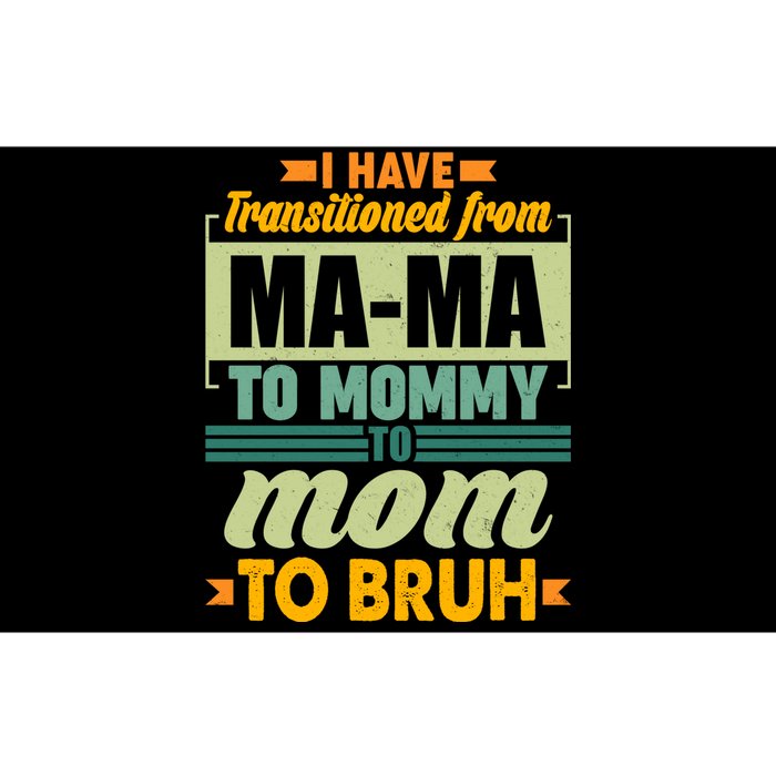 Ma-ma To Mommy To Mom To Bruh Bumper Sticker