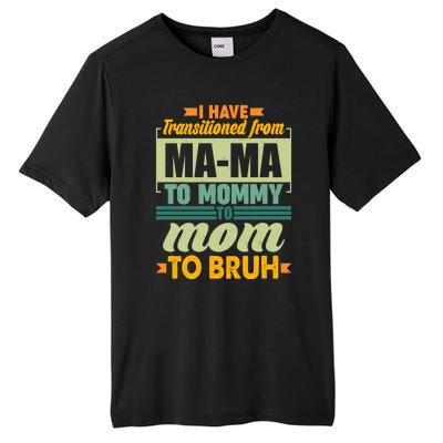 Ma-ma To Mommy To Mom To Bruh Tall Fusion ChromaSoft Performance T-Shirt